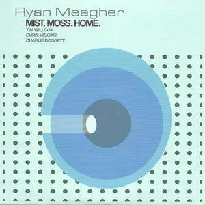 Ryan Meagher - Mist. Moss. Home. (2016) {PJCE} **[RE-UP]**