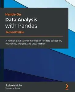 Hands-On Data Analysis with Pandas: A Python data science handbook for data collection, wrangling, analysis, and visualization,