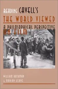 Reading Cavell's "the World Viewed": A Philosophical Perspective on Film by Marian Keane