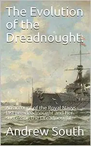 The Evolution of the Dreadnought