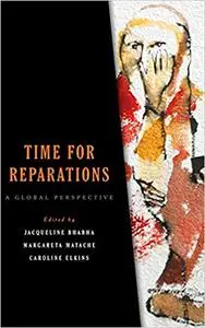 Time for Reparations: A Global Perspective