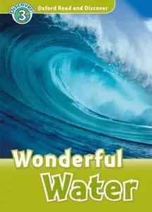 Wonderful Water: Oxford Read and Discover: Level 3 (Audio CD Pack) 