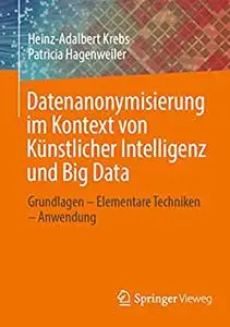 Datenanonymisierung im Kontext von Künstlicher Intelligenz und Big Data