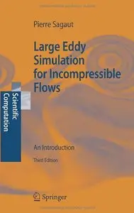 Large Eddy Simulation for Incompressible Flows: An Introduction (Scientific Computation) by P. Sagaut