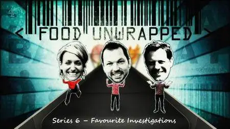 Channel 4 - Food Unwrapped: Series 6 Favourite Investigations (2016)
