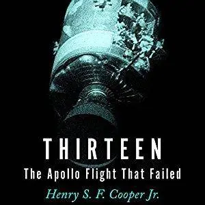 Thirteen: The Apollo Flight That Failed [Audiobook]