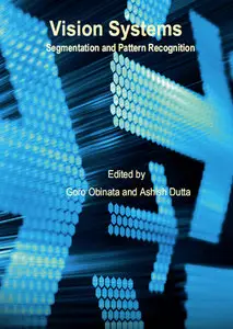 "Vision Systems: Segmentation and Pattern Recognition" ed. by Goro Obinata and Ashish Dutta (Repost)
