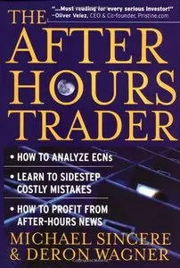 The After-Hours Trader: How to Make Money 24 Hours a Day Trading Stocks at Night [Repost]