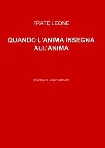 QUANDO LANIMA INSEGNA ALLANIMA