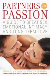 Partners In Passion: A Guide to Great Sex, Emotional Intimacy and Long-term Love