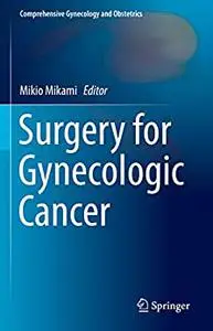 Surgery for Gynecologic Cancer (Comprehensive Gynecology and Obstetrics) (repost)