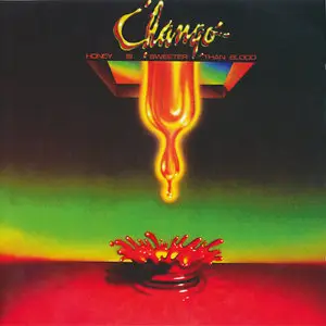 Chango - Honey Is Sweeter Than Blood (1976) [Reissue 2012]