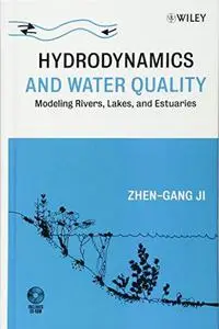 Hydrodynamics and Water Quality: Modeling Rivers, Lakes, and Estuaries