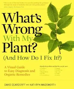 What's Wrong With My Plant? (And How Do I Fix It?): A Visual Guide to Easy Diagnosis and Organic Remedies [Repost]