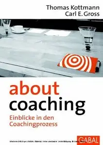 About Coaching Einblicke in den Coachingprozess