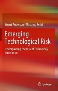 Emerging Technological Risk: Underpinning the Risk of Technology Innovation (repost)