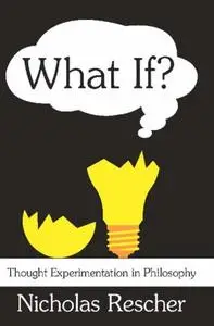 What If?: Thought Experimentation in Philosophy