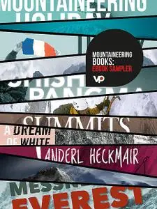 «FREE Mountaineering Books: eBook Sampler» by Doug Scott, Joe Tasker, Kurt Diemberger, Mick Fowler, Reinhold Messner