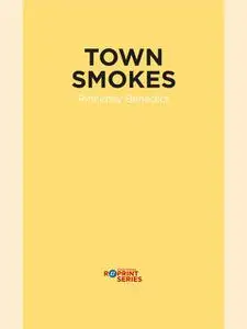 «Town Smokes» by Pinckney Benedict