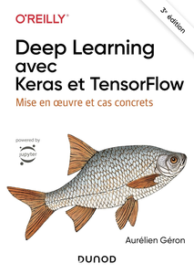 Deep Learning avec Keras et TensorFlow - 3e édition - Aurélien Géron