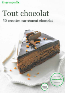 Tout Chocolat 50 recettes carrement chocolat