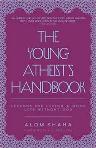 Young Atheist's Handbook: Lessons for Living a Good Life without God