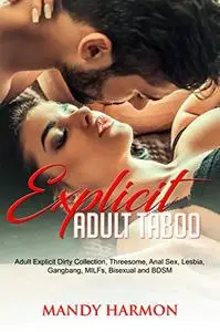 Explicit Adult Taboo: Adult Explicit Dirty Collection, Threesome, Anal Sex, Lesbia, Gangbang, MILFs, Bisexual and BDSM