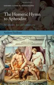 The Homeric Hymn to Aphrodite: Introduction, Text, and Commentary (Repost)
