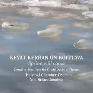 Helsinki Chamber Choir & Nils Schweckendiek - Kevät kerran on koittava (2019)