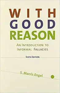 With Good Reason: An Introduction to Informal Fallacies