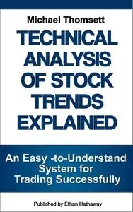Technical Analysis of Stock Trends Explained: An Easy-to-Understand System for Successful Trading (repost)