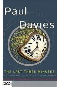The Last Three Minutes: Conjectures About The Ultimate Fate Of The Universe