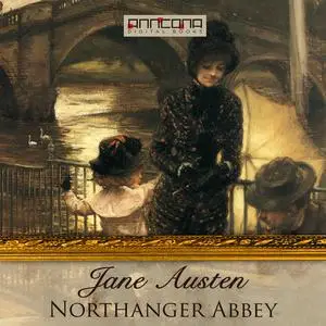«Northanger Abbey» by Jane Austen
