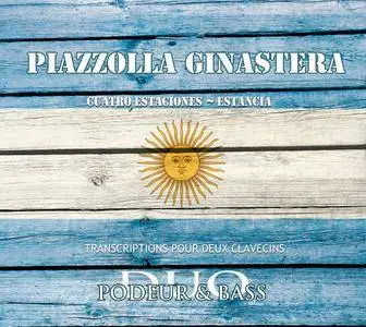Didier Henry & Duo Podeur and Bass - Piazzolla: Las 4 Estaciones Porteñas - Ginastera: Estancia (2018)