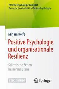 Positive Psychologie und organisationale Resilienz: Stürmische Zeiten besser meistern (Repost)