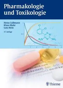 Pharmakologie und Toxikologie: Arzneimittelwirkungen verstehen - Medikamente gezielt einsetzen, 17 Auflage