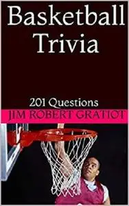Basketball Trivia: 201 Questions