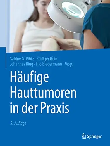Häufige Hauttumoren in der Praxis, 2. Auflage
