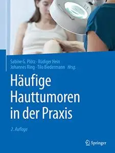 Häufige Hauttumoren in der Praxis, 2. Auflage