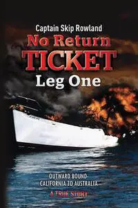 «No Return Ticket - Leg One» by Captain Skip Rowland