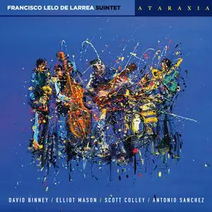 Francisco Lelo de Larrea - Ataraxia (2023) [Official Digital Download 24/96]