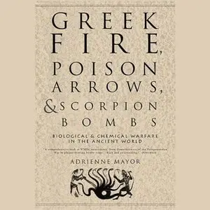 Greek Fire, Poison Arrows, & Scorpion Bombs (Audiobook) 