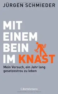 Mit einem Bein im Knast: Mein Versuch, ein Jahr lang gesetzestreu zu leben