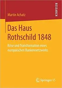 Das Haus Rothschild 1848: Krise und Transformation eines europäischen Bankennetzwerks