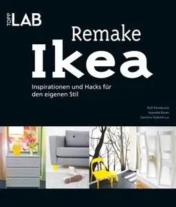 Remake IKEA: Inspirationen und Hacks für den eigenen Stil