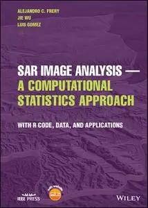 SAR Image Analysis - A Computational Statistics Approach: With R Code, Data, and Applications