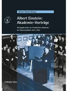 Albert Einstein: Akademie-Vorträge: Sitzungsberichte der Preußischen Akademie der Wissenschaften 1914 - 1932 [Repost]
