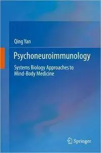 Psychoneuroimmunology: Systems Biology Approaches to Mind-Body Medicine