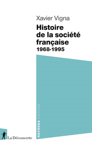 Histoire de la société française, 1968-1995 - Xavier Vigna