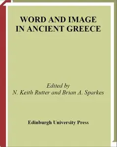 Word and Image in Ancient Greece by Keith N. Rutter and Brian Sparkes